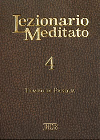 Lezionario meditato. Vol. 4: Tempo di Pasqua