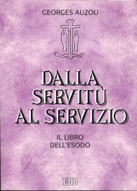 Dalla servitù al servizio. Il libro dell'Esodo