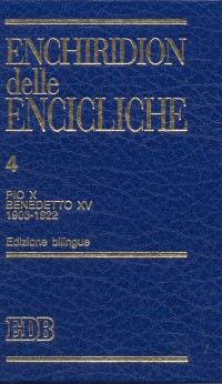 Enchiridion delle encicliche. Ediz. bilingue. Vol. 4: Pio X, Benedetto XV (1903-1922)