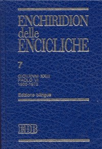 Enchiridion delle encicliche. Vol. 7: Giovanni XXIII e Paolo VI