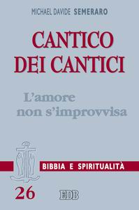 Cantico dei cantici. L'amore non s'improvvisa