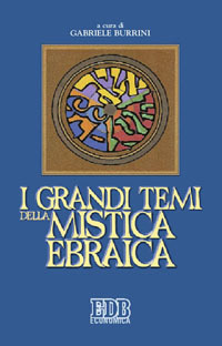 I grandi temi della mistica ebraica