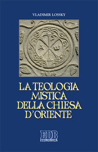 La teologia mistica della Chiesa d'Oriente. La visione di Dio