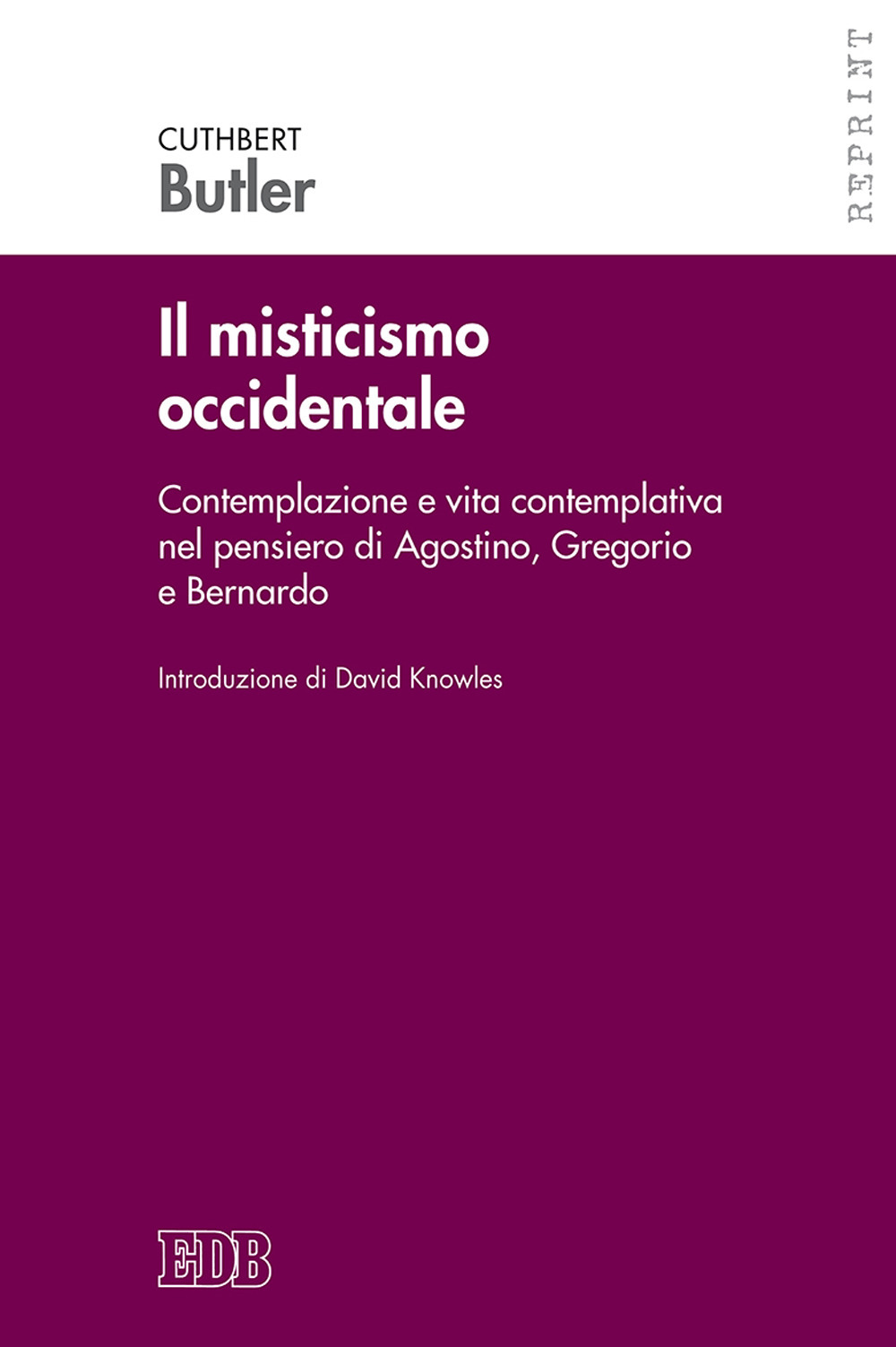 Il misticismo occidentale. Contemplazione e vita contemplativa nel pensiero di Agostino, Gregorio e Bernardo