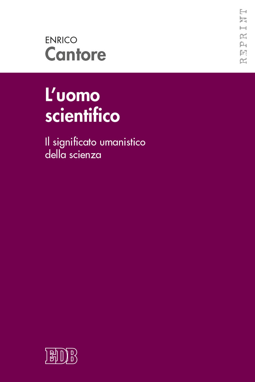 L'uomo scientifico. Il significato umanistico della scienza