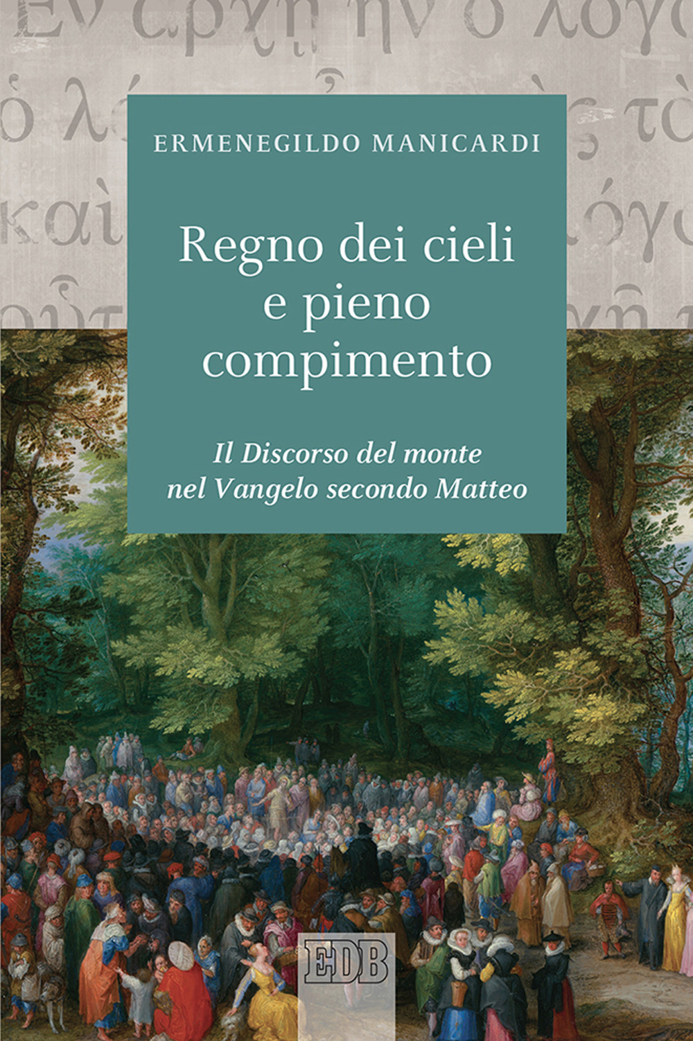 Il regno dei cieli e pieno compimento. Il discorso del monte nel Vangelo secondo Matteo