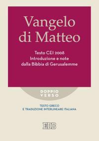 Vangelo di Matteo. Testo CEI 2008. Introduzione e note dalla Bibbia di Gerusalemme. Versione interlineare in italiano