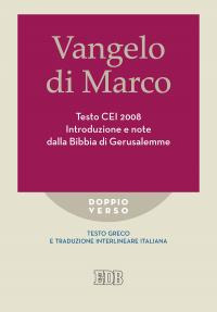 Vangelo di Marco. Testo CEI. Introduzione e note dalla Bibbia di Gerusalemme. Testo greco e traduzione interlineare in italiano