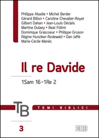 Temi biblici. Vol. 3: Il re Davide 1Sam 16-1Re 2