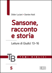 Temi biblici. Vol. 5: Sansone, racconto e storia. Letture di Giudici 13-16