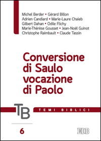 Temi biblici. Vol. 6: Conversione di Saulo, vocazione di Paolo