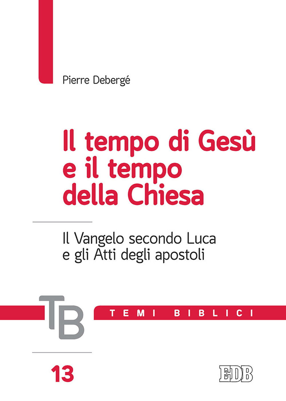 Temi biblici. Vol. 13: Il tempo di Gesù e il tempo della Chiesa. Il Vangelo secondo Luca e gli Atti degli apostoli