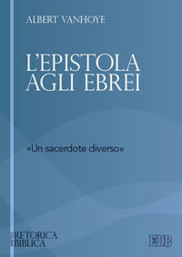 L'epistola agli ebrei. «un sacerdote diverso»