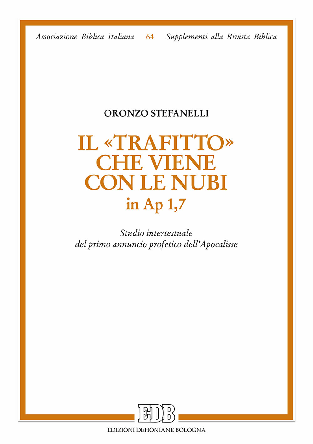 «Il trafitto» che viene con le nubi in Ap 1,7. Studio intertestuale del primo annuncio profetico dell'Apocalisse