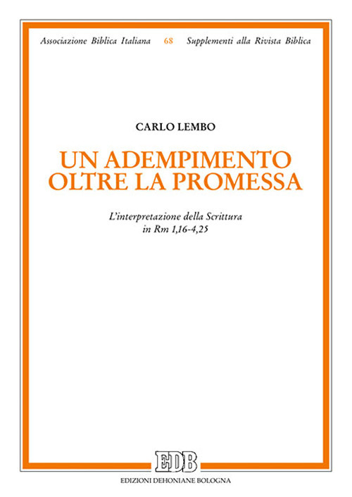 Un adempimento oltre la promessa. L'interpretazione della Scrittura in Rm 1,16-4,25