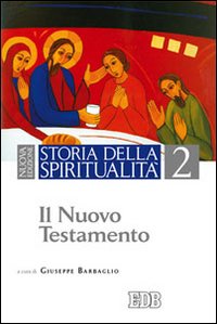 Storia della spiritualità. Vol. 2: Il Nuovo Testamento