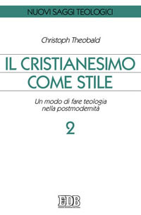 Il cristianesimo come stile. Un modo di fare teologia nella postmodernità. Vol. 2