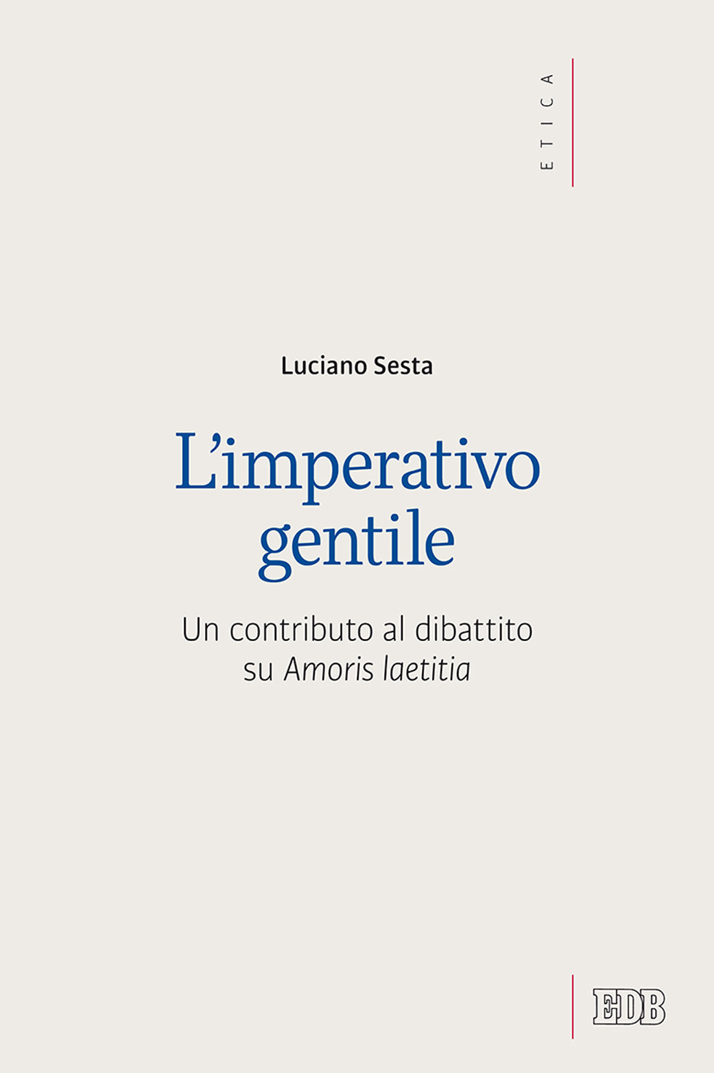 L'imperativo gentile. Un contributo al dibattito su «Amoris laetitia»