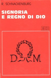 Signoria e regno di Dio. Uno studio di teologia biblica