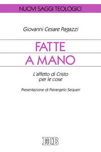 Fatte a mano. L'affetto di Cristo per le cose