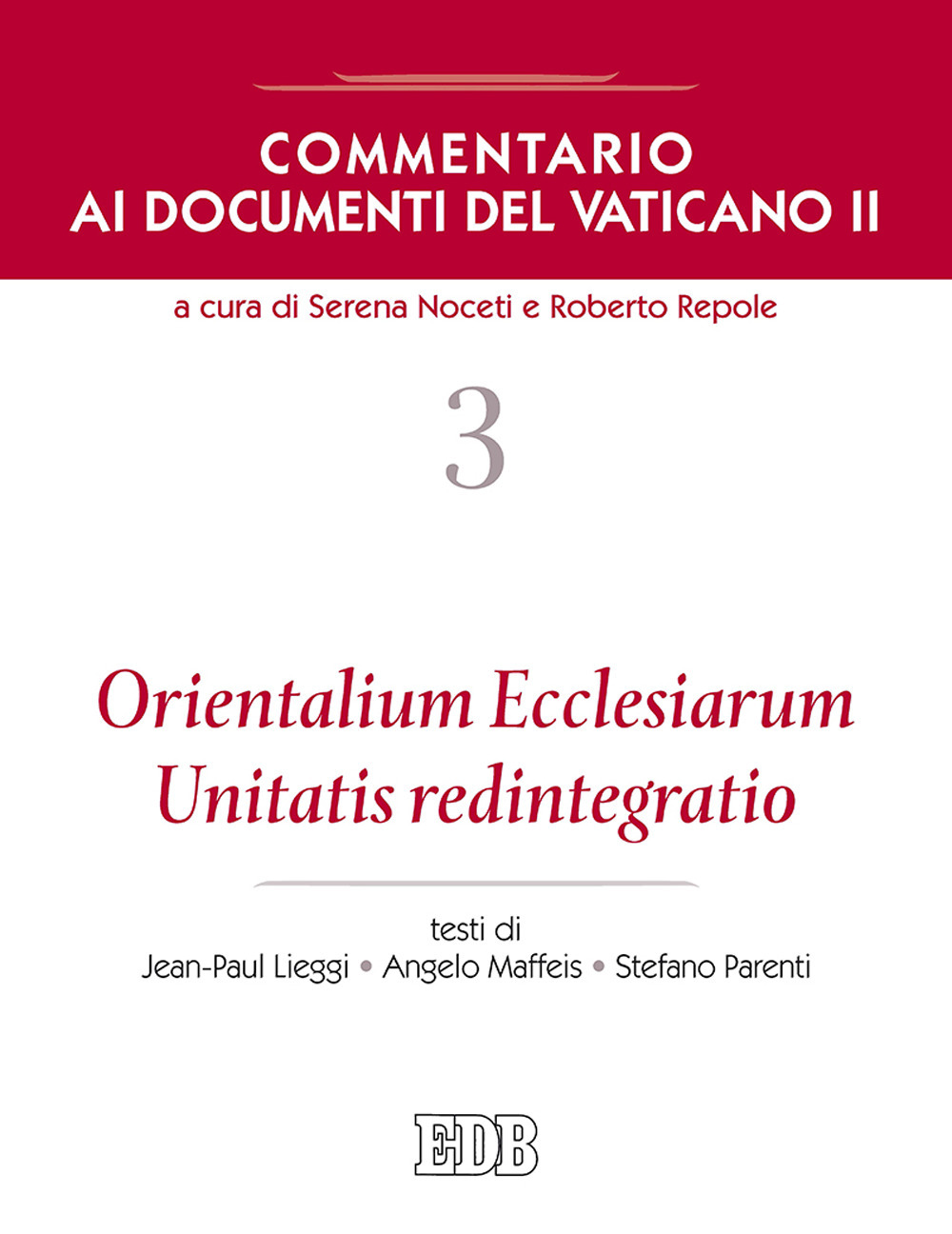 Commentario ai documenti del Vaticano II. Vol. 3: Orientalium Ecclesiarum, Unitatis redintegratio