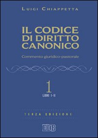 Il codice di diritto canonico. Commento giuridico-pastorale. Vol. 1: Libri I-II