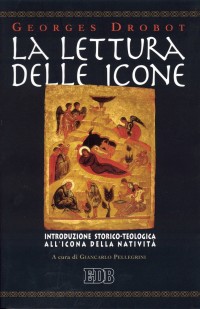 La lettura delle icone. Introduzione storico-teologica all'icona della natività