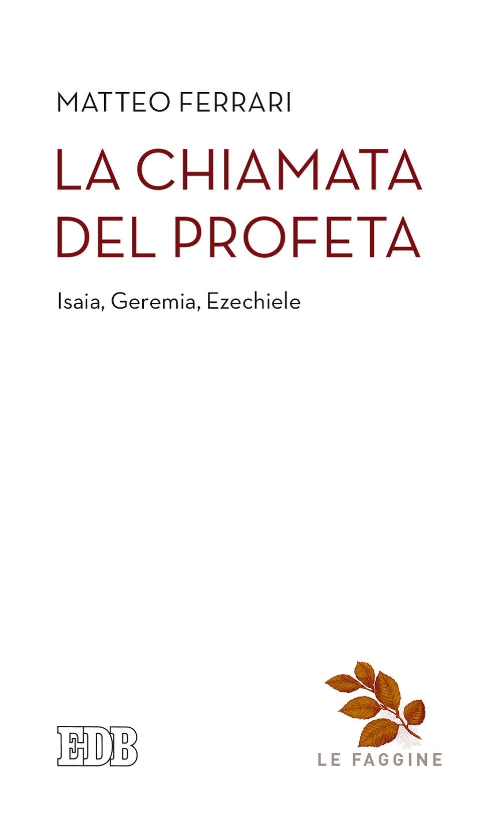 La chiamata del profeta. Isaia, Geremia, Ezechiele