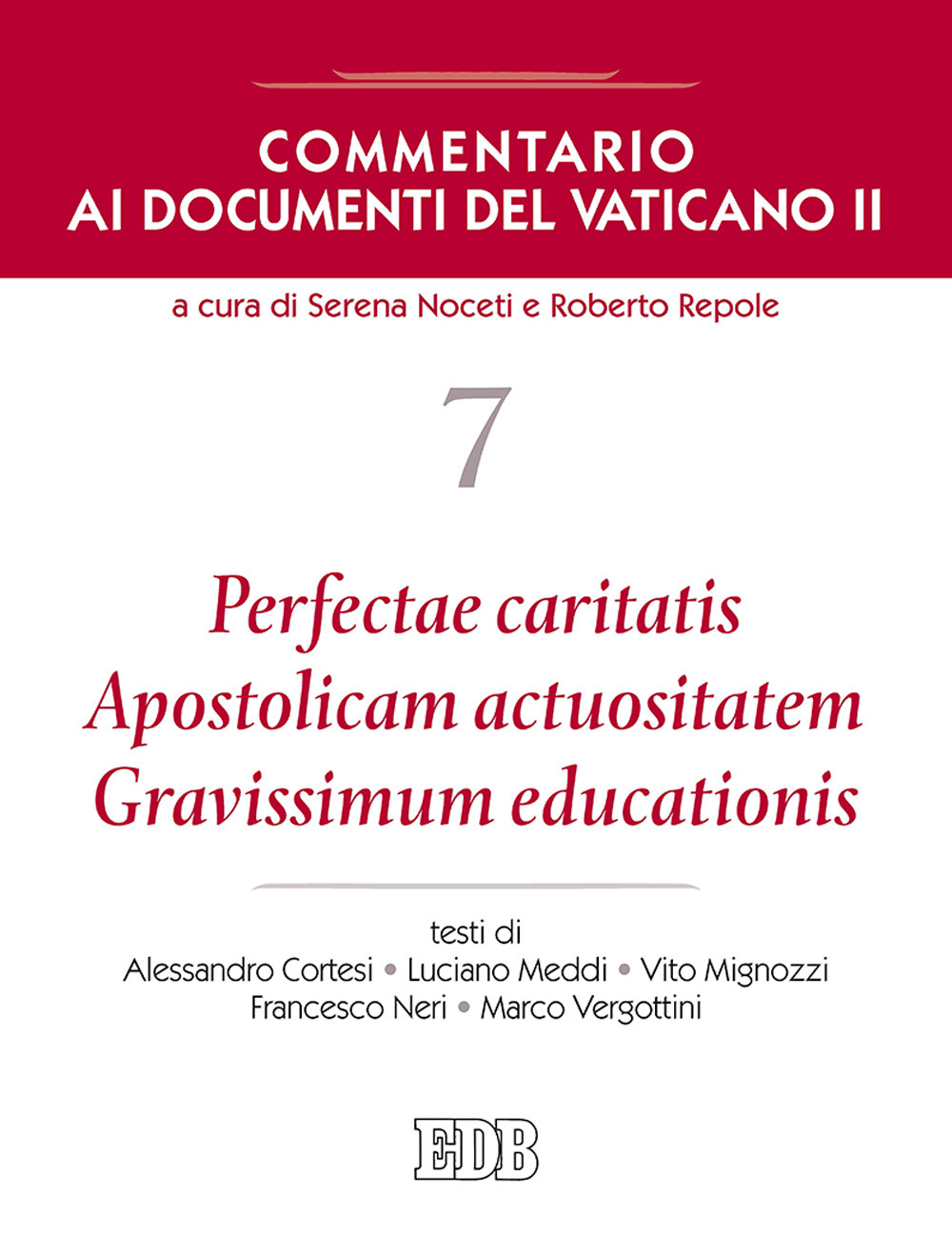 Commentario ai documenti del Vaticano II. Vol. 7: Perfectae caritatis. Apostolicam actuositatem. Gravissimum educationis