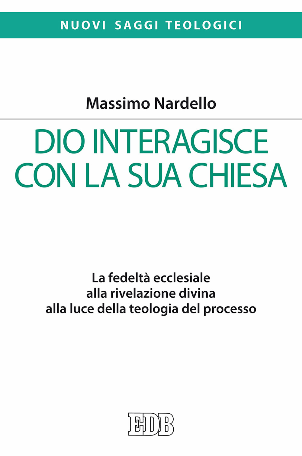 Dio interagisce con la sua Chiesa. La fedeltà ecclesiale alla rivelazione divina alla luce della teologia del processo