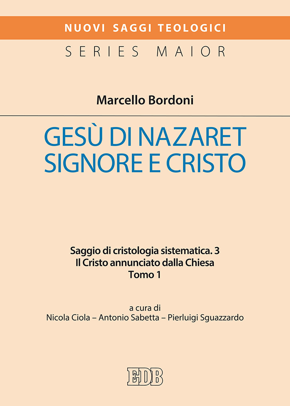 Gesù di Nazareth. Signore e Cristo. Saggio di cristologia sistematica. Vol. 3/1: Il Cristo annunciato dalla Chiesa