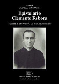 Epistolario Clemente Rebora. Vol. 2: 1929-1944. La svolta rosminiana