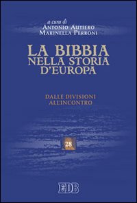 La Bibbia nella storia d'Europa. Dalle divisioni all'incontro