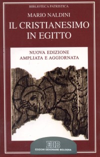 Il cristianesimo in Egitto. Lettere private nei papiri dei secc. II-IV