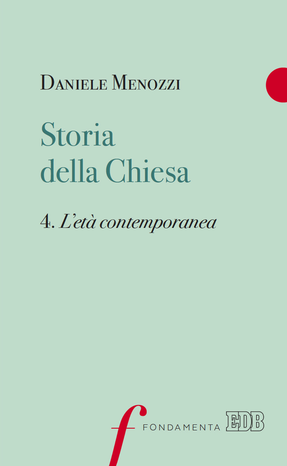 Storia della Chiesa. Vol. 4: L' età contemporanea