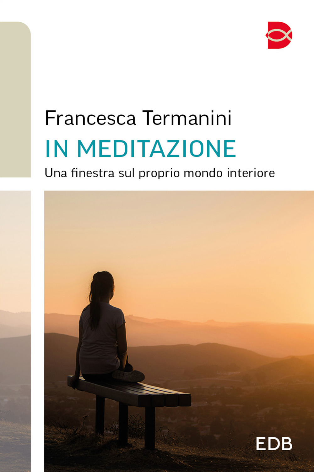 In meditazione. Una finestra sul proprio mondo interiore