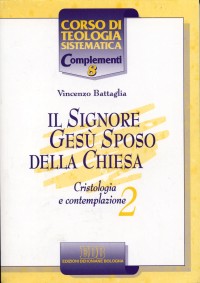 Il Signore Gesù Sposo della Chiesa. Cristologia e contemplazione. Vol. 2