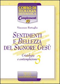 Sentimenti e bellezza del Signore Gesù. Cristologia e contemplazione. Vol. 3