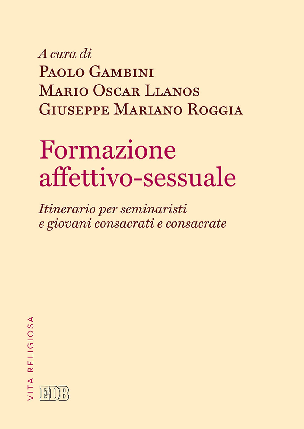 Formazione affettivo-sessuale. Itinerario per seminaristi e giovani consacrati e consacrate