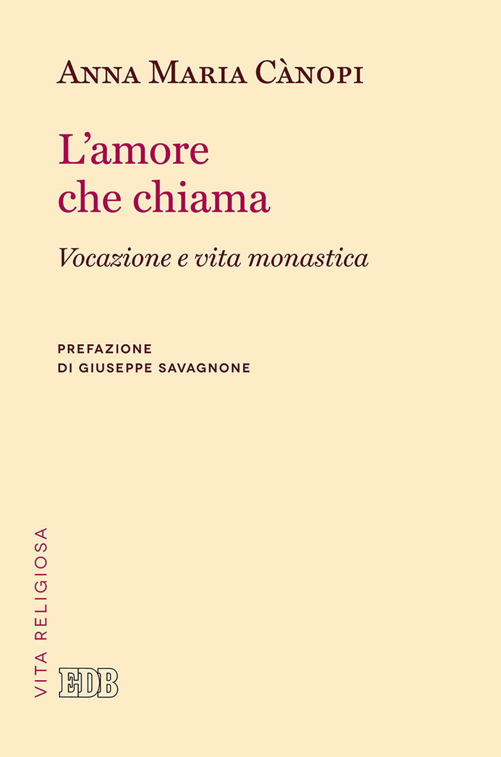 L'amore che chiama. Vocazione e vita monastica