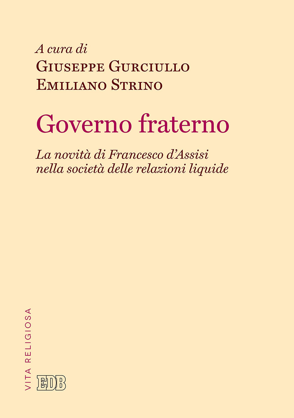 Governo fraterno. La novità di Francesco d'Assisi nella società delle relazioni liquide