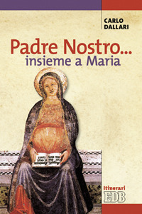 Padre nostro... insieme a Maria