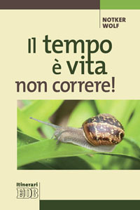 Il tempo è vita: non correre!