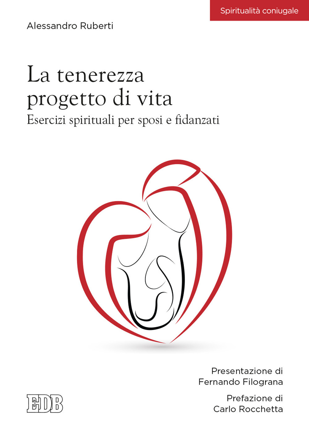 La tenerezza progetto di vita. Esercizi spirituali per sposi e fidanzati