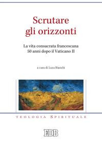 Scrutare gli orizzonti. La vita consacrata francescana 50 anni dopo il Vaticano II