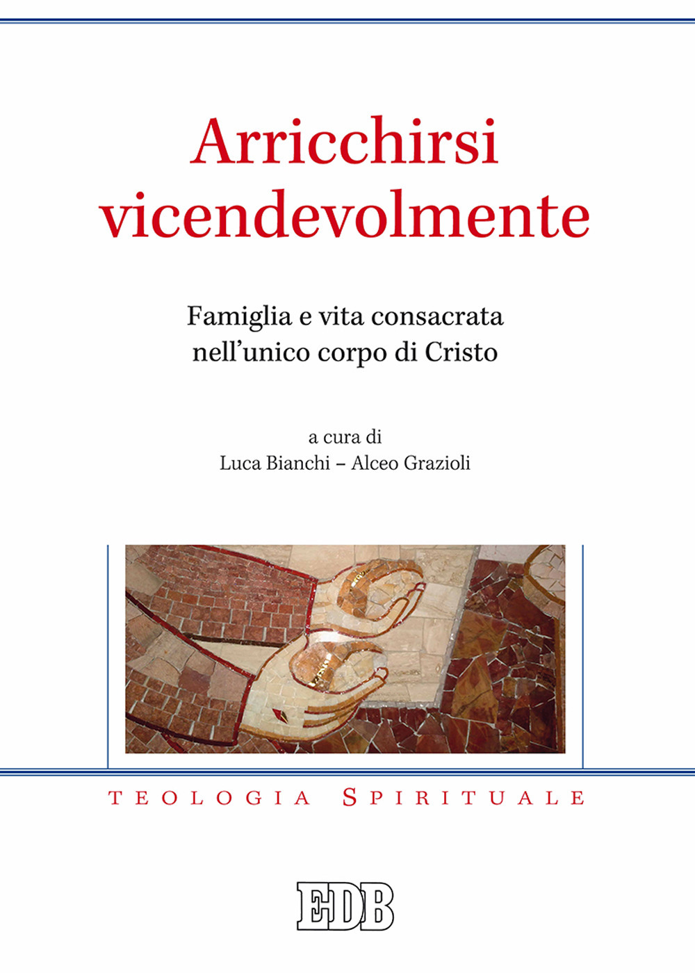 Arricchirsi vicendevolmente. Famiglia e vita consacrata nell'unico corpo di Cristo