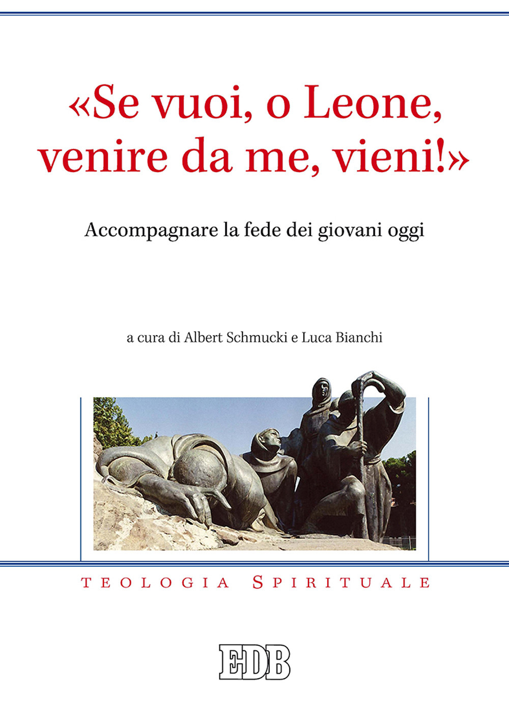 «Se vuoi, o Leone, venire da me, vieni!». Accompagnare la fede dei giovani oggi