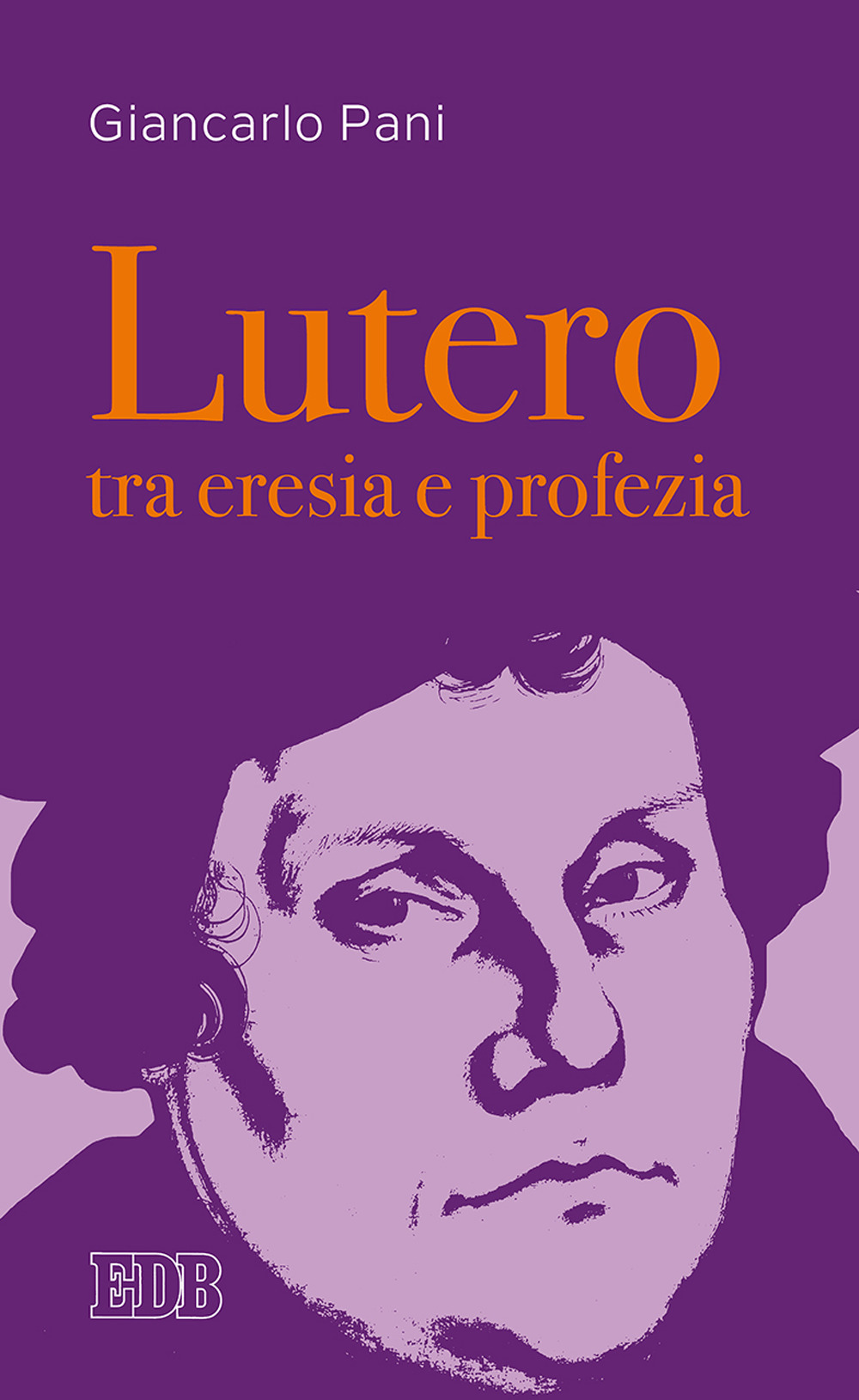 Lutero tra eresia e profezia