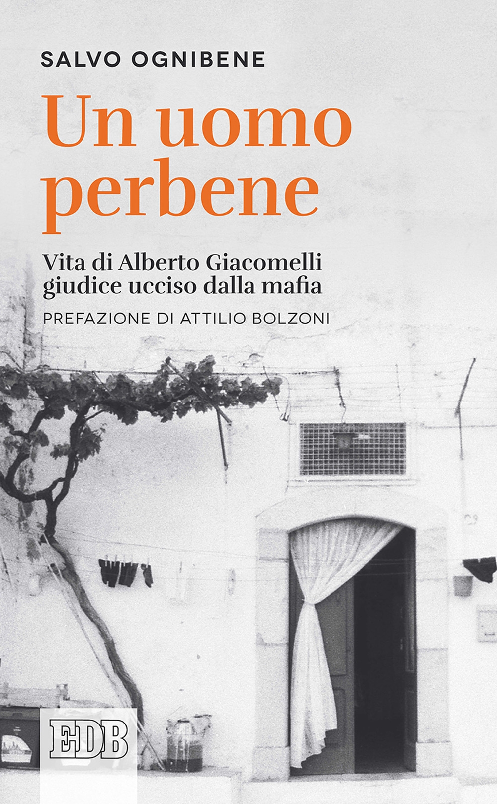 Un uomo perbene. Vita di Alberto Giacomelli, giudice ucciso dalla mafia