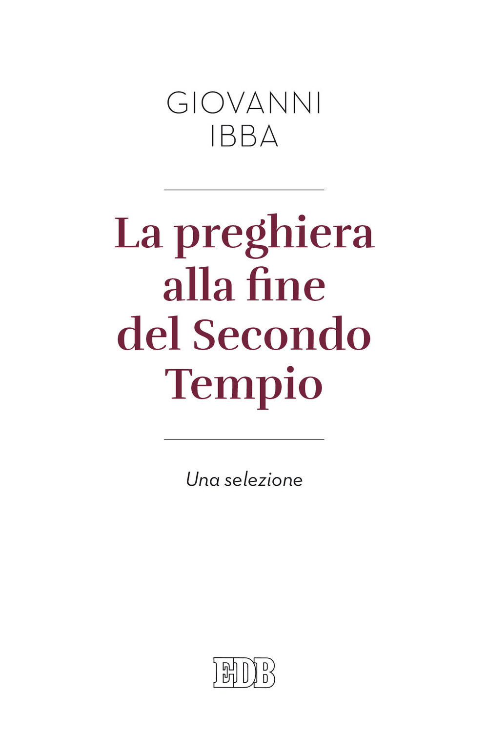 La preghiera alla fine del secondo tempio. Una selezione